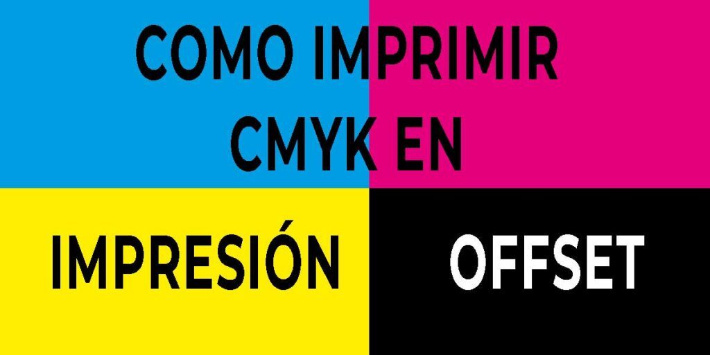 Como imprimir CMYK en impresión Offset